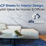 ACP Sheets for Interior Design: Stylish Ideas for Homes & Offices